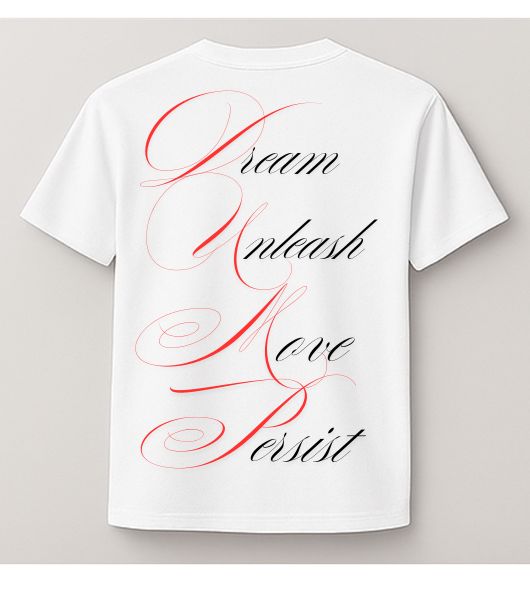 Dream, Unleash, Move, Persist